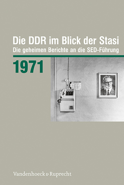 Die DDR im Blick der Stasi 1971 von Dombrowski,  Dieter, Geipel,  Ines, Heidenreich,  Ronny, Morawe,  Petra, Schild,  Regina