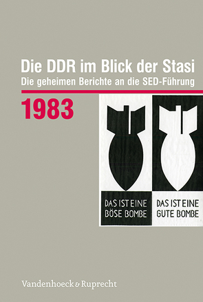 Die DDR im Blick der Stasi 1983 von Aris,  Nancy, Budde,  Katrin, Ehrmann,  Siegmund, Gleicke,  Iris, Häcker,  Thomas, Langer,  Kai, Möller,  Horst, Morawe,  Petra, Mothes,  Jörn, Rothe-Beinlich,  Astrid, Schiefer,  Mark, Schwabe,  Uwe, Stief,  Martin, Walther,  Bodo