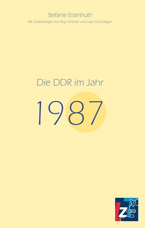 Die DDR im Jahr 1987 von Eisenhuth,  Stefanie
