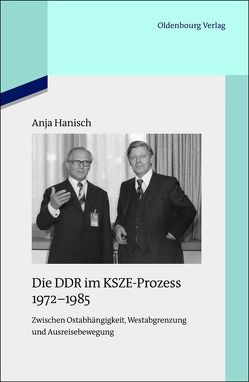 Die DDR im KSZE-Prozess 1972-1985 von Hanisch,  Anja
