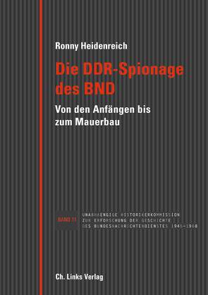 Die DDR-Spionage des BND von Heidenreich,  Ronny