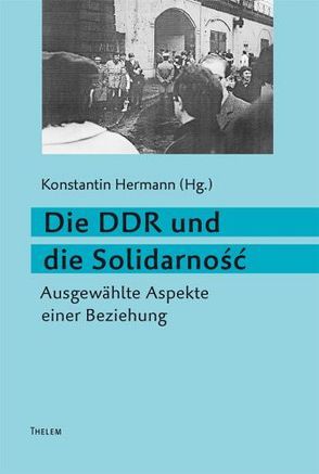 Die DDR und die Solidarność von Hermann,  Konstantin
