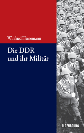 Die DDR und ihr Militär von Heinemann,  Winfried