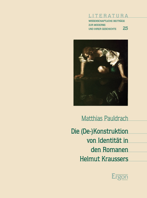 Die (De-)Konstruktion von Identität in den Romanen Helmut Kraussers von Pauldrach,  Matthias