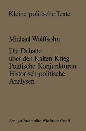 Die Debatte über den Kalten Krieg von Wolffsohn,  Michael