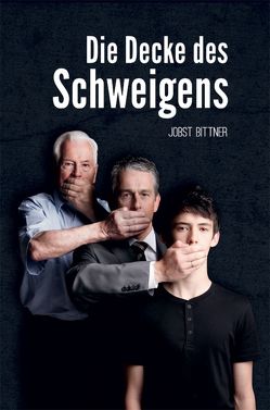 Die Decke des Schweigens von Bittner,  Jobst