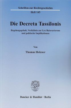 Die Decreta Tassilonis. von Holzner,  Thomas