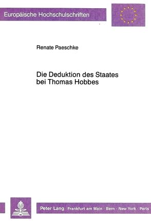 Die Deduktion des Staates bei Thomas Hobbes von Dillmann,  Renate