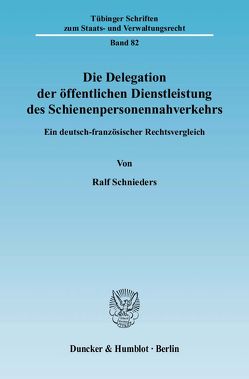 Die Delegation der öffentlichen Dienstleistung des Schienenpersonennahverkehrs. von Schnieders,  Ralf
