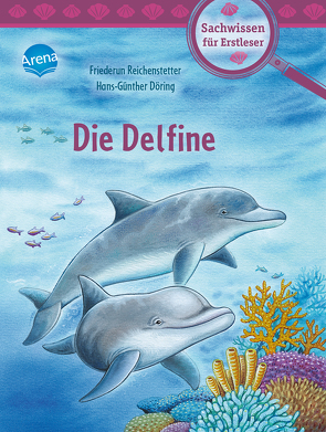 Die Delfine von Döring,  Hans Günther, Reichenstetter,  Friederun