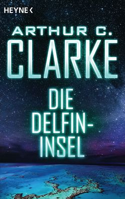 Die Delfininsel von Clarke,  Arthur C., Noack,  Hans-Georg