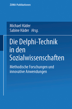 Die Delphi-Technik in den Sozialwissenschaften von Häder,  Sabine, Haeder,  Michael