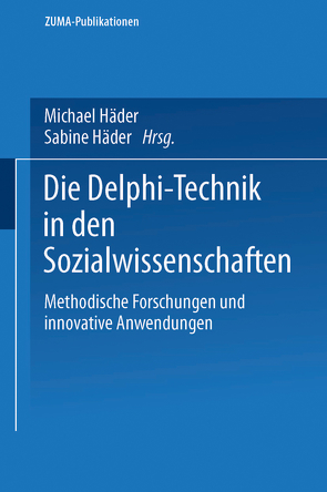 Die Delphi-Technik in den Sozialwissenschaften von Häder,  Sabine, Haeder,  Michael