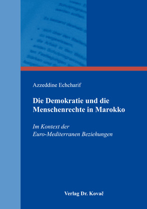 Die Demokratie und die Menschenrechte in Marokko von Echcharif,  Azzeddine