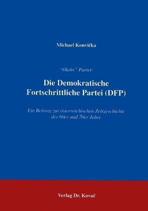 Die Demokratische Fortschrittliche Partei (DFP) von Konvicka,  Michael