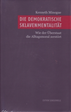 Die demokratische Sklavenmentalität von Kohlhammer,  Siegfried, Maley,  Barry, Minogue,  Kenneth Robert