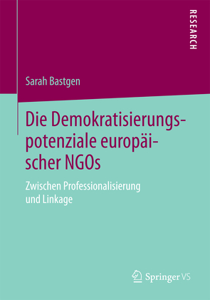 Die Demokratisierungspotenziale europäischer NGOs von Bastgen,  Sarah