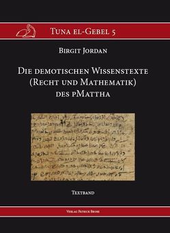 Die demotischen Wissenstexte (Recht und Mathematik) des pMattha von Jordan,  Birgit