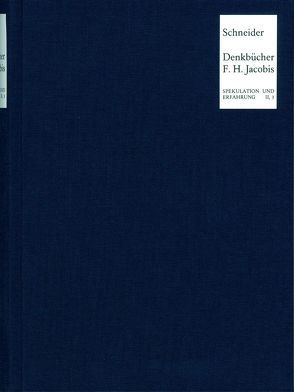 Die ›Denkbücher‹ Friedrich Heinrich Jacobis von Schneider,  Peter-Paul