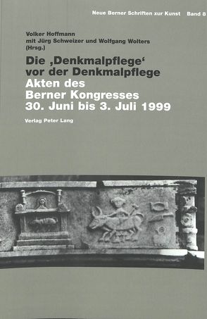 Die ‘Denkmalpflege’ vor der Denkmalpflege von Hoffmann,  Volker, Schweizer,  Jürg, Wolters,  Wolfgang