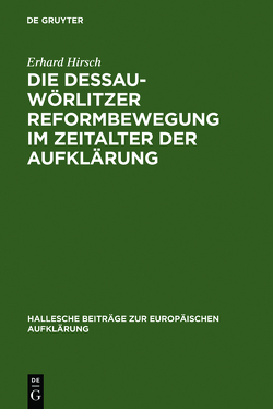Die Dessau-Wörlitzer Reformbewegung im Zeitalter der Aufklärung von Hirsch,  Erhard