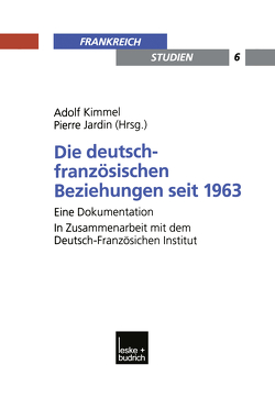 Die deutsch-französischen Beziehungen seit 1963 von Jardin,  Pierre, Kimmel,  Adolf