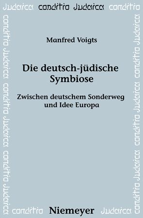 Die deutsch-jüdische Symbiose von Voigts,  Manfred