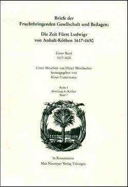 Die Deutsche Akademie des 17. Jahrhunderts – Fruchtbringende Gesellschaft…. / 1617-1626 von Conermann,  Klaus, Merzbacher,  Dieter