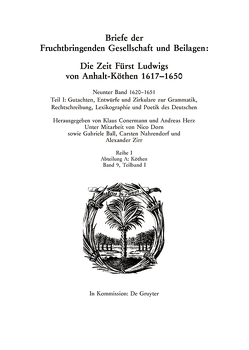 Die Deutsche Akademie des 17. Jahrhunderts – Fruchtbringende Gesellschaft…. / 1620–1651 von Ball,  Gabriele, Conermann,  Klaus, Dorn,  Nico, Herz,  Andreas, Nahrendorf,  Carsten, Zirr,  Alexander