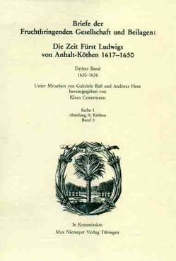 Die Deutsche Akademie des 17. Jahrhunderts – Fruchtbringende Gesellschaft…. / 1630-1636 von Ball,  Gabriele, Conermann,  Klaus, Herz,  Andreas