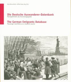 Die Deutsche Auswanderer-Datenbank von Benscheidt,  Anja, Kube,  Alfred