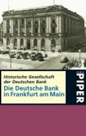 Die Deutsche Bank in Frankfurt am Main von Historische Gesellschaft der Deutschen Bank