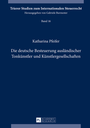 Die deutsche Besteuerung ausländischer Tonkünstler und Künstlergesellschaften von Rudersdorf,  Katharina