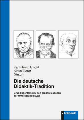 Die deutsche Didaktik-Tradition von Arnold,  Karl-Heinz, Bakenhus,  Silke, Lamers,  Dorthe, Zierer,  Klaus