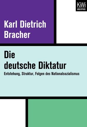 Die Deutsche Diktatur von Bracher,  Karl D
