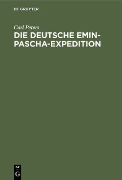 Die deutsche Emin-Pascha-Expedition von Peters,  Carl