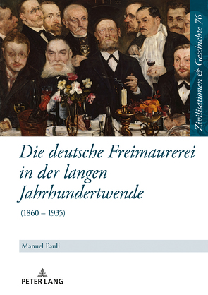 Die deutsche Freimaurerei in der langen Jahrhundertwende von Pauli,  Manuel