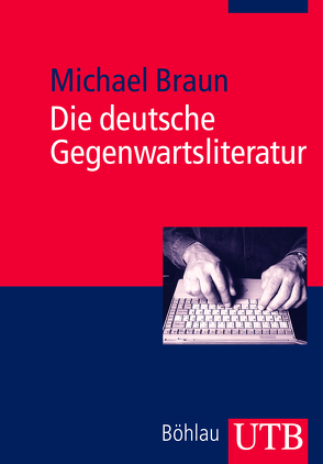 Die deutsche Gegenwartsliteratur von Braun,  Michael