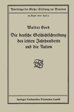 Die deutsche Geschichtschreibung des letzten Jahrhunderts und die Nation von Goetz,  Walter