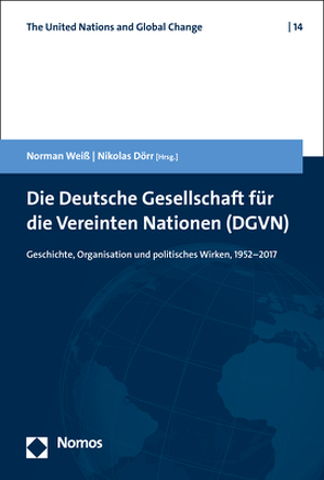 Die Deutsche Gesellschaft für die Vereinten Nationen (DGVN) von Dörr,  Nikolas, Weiß,  Norman