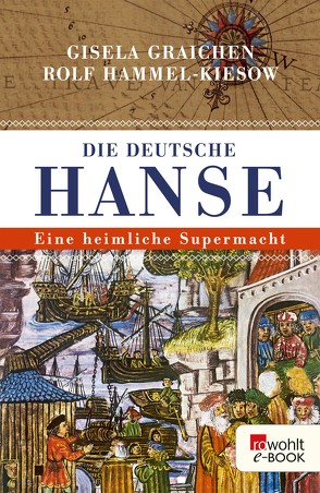 Die Deutsche Hanse von Graichen,  Gisela, Hammel-Kiesow,  Rolf, Hesse,  Alexander