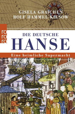 Die Deutsche Hanse von Graichen,  Gisela, Hammel-Kiesow,  Rolf, Hesse,  Alexander