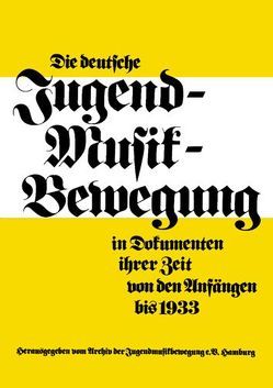 Die deutsche Jugendmusikbewegung in Dokumenten ihrer Zeit von Jonas-Corrieri,  Waltraut, Scholz,  Wilhelm