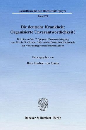 Die deutsche Krankheit: Organisierte Unverantwortlichkeit? von Arnim,  Hans Herbert von
