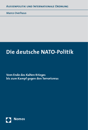 Die deutsche NATO-Politik von Overhaus,  Marco