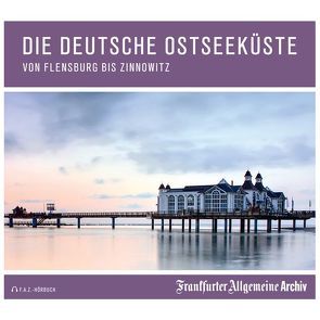 Die deutsche Ostseeküste von Frankfurter Allgemeine Archiv, Kästle,  Markus, Pessler,  Olaf