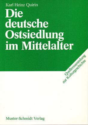 Die deutsche Ostsiedlung im Mittelalter von Quirin,  Heinz, Treue,  Wilhelm