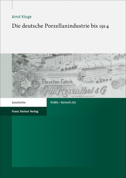 Die deutsche Porzellanindustrie bis 1914 von Kluge,  Arnd