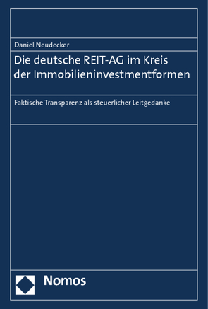 Die deutsche REIT-AG im Kreis der Immobilieninvestmentformen von Neudecker,  Daniel