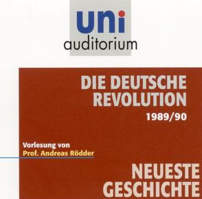Die deutsche Revolution 1989/90 von Rödder,  Andreas